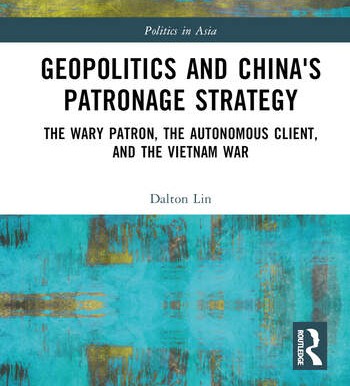 Book - Dalton Lin - Geopolitics and Chinas Patronage Strategy -  9781032731599