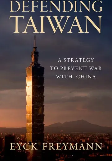 Book - Eyck Freymann - Defending Taiwan - 9780197823842