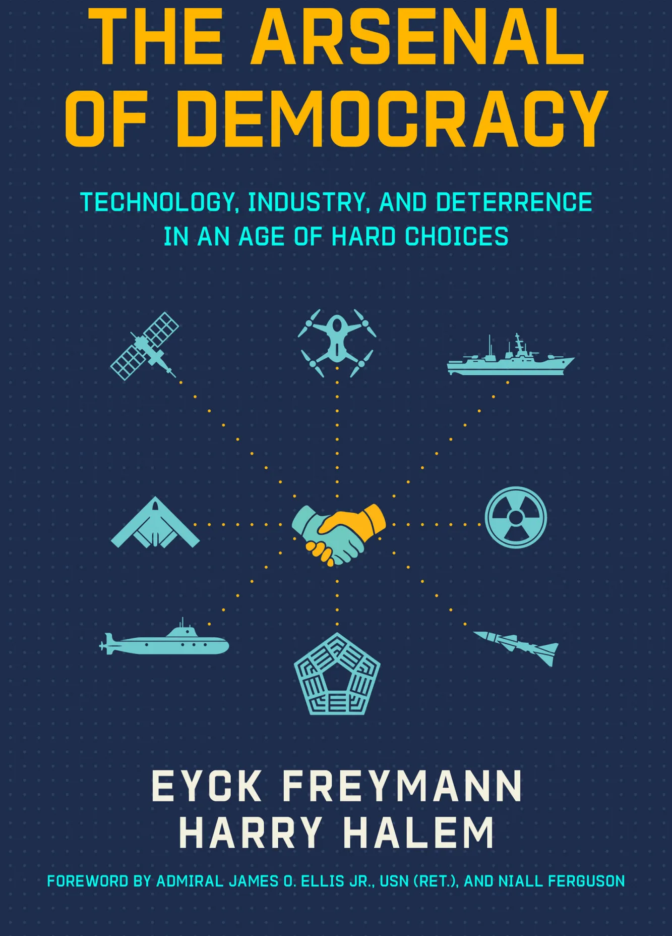 he Arsenal of Democracy: Technology, Industry, and Deterrence in an Age of Hard Choices
