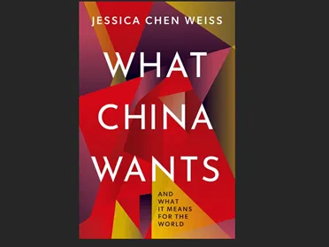 Book - Jessica Chen Weiss - What China Wants - 9780197602621 - Larger