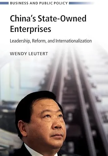 Book - Wendy Leutert - Chinas State Owned Enterprises 2024