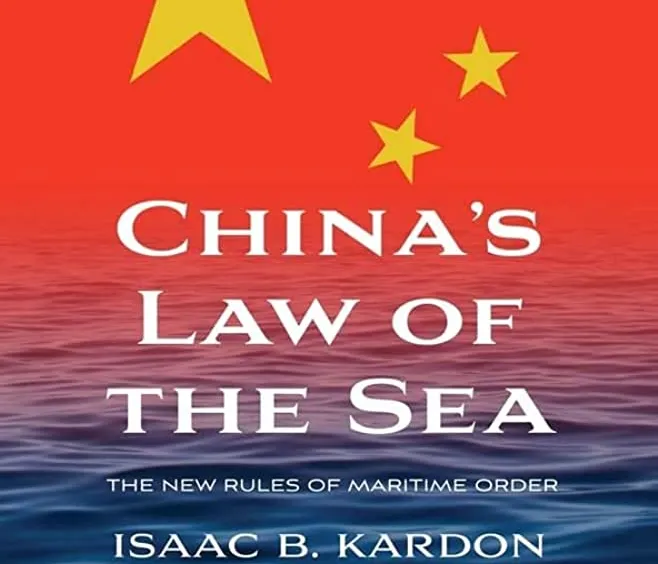 China’s Law of the Sea The New Rules of Maritime Order
