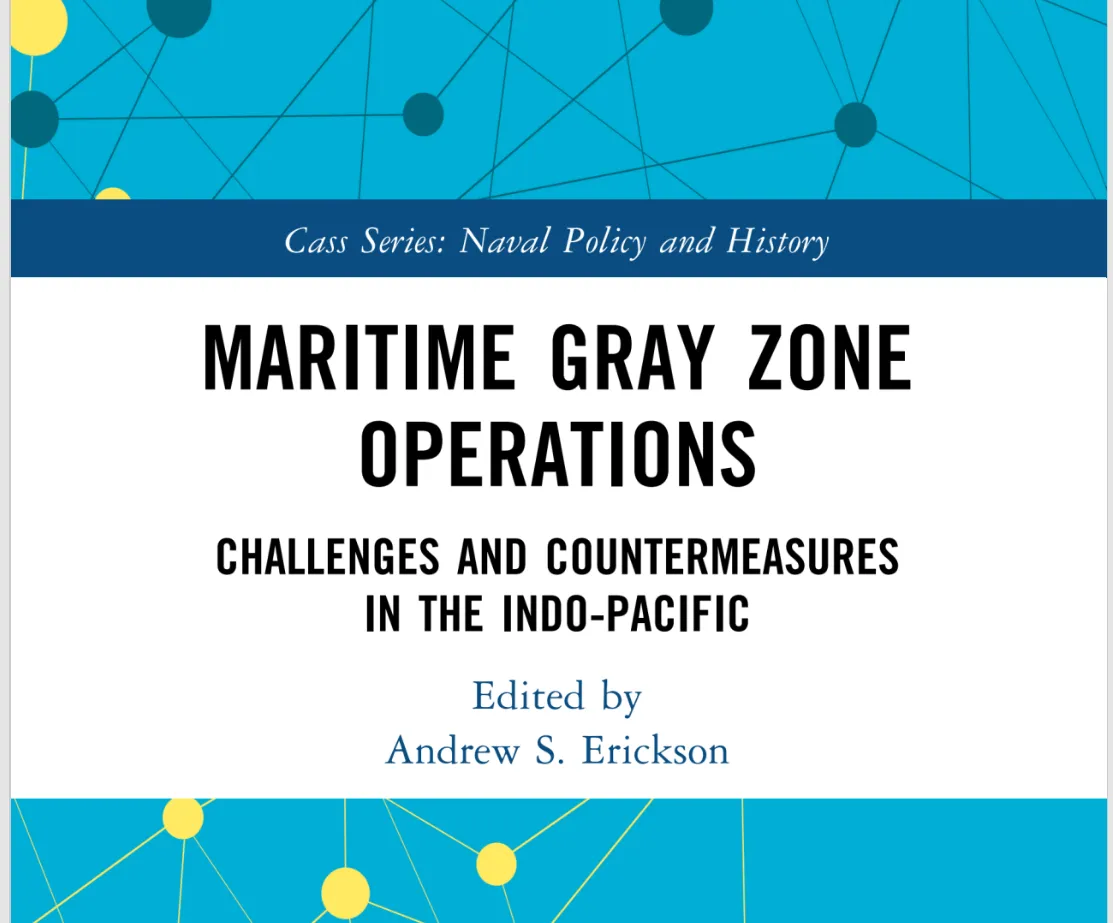 'MARITIME GRAY ZONE OPERATIONS' EDITED BY CWP ALUM ANDREW S ERICKSON
