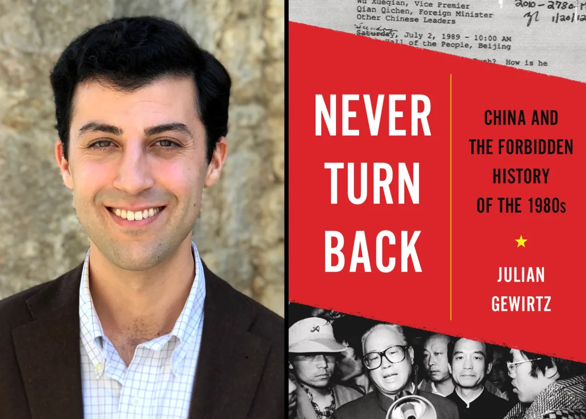 Never Turn Back China and the Forbidden History of the 1980s Julian Gewirtz