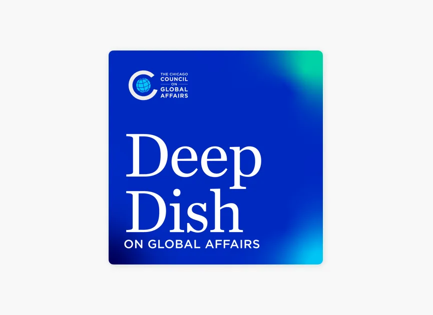Podcast - Deep Dish on Global Affairs  - 1200x630wp