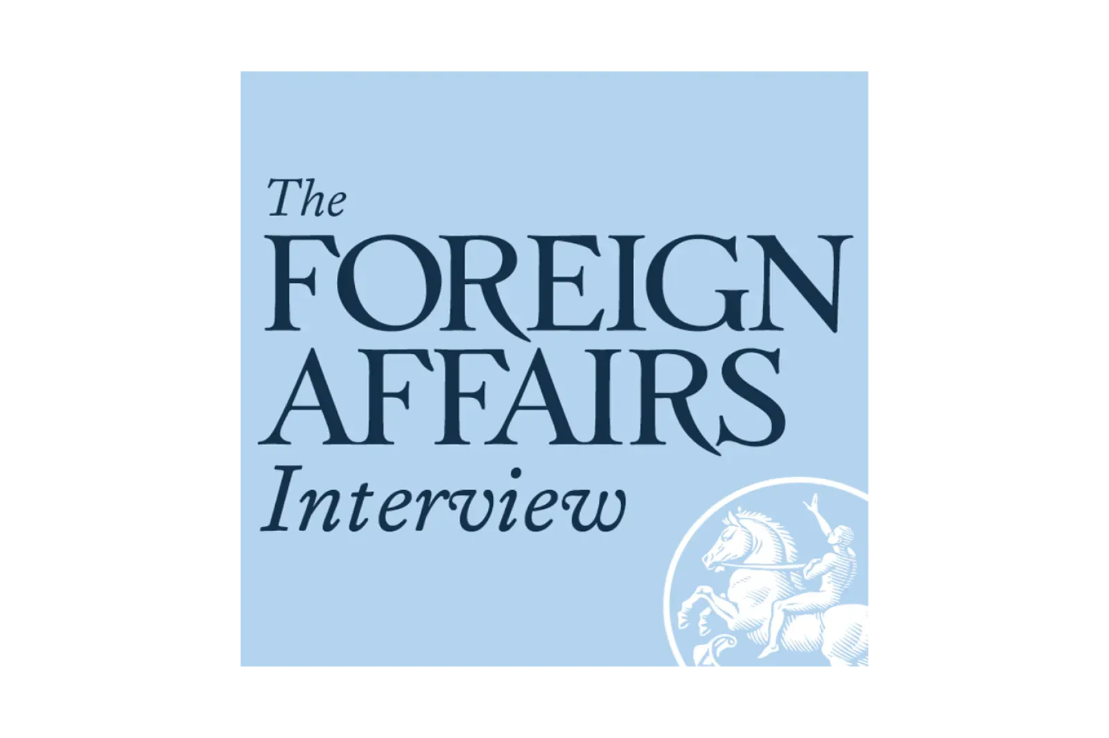 Podcast - Foreign Affairs Interview